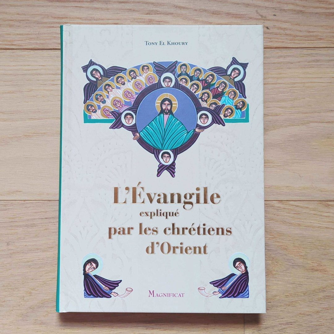 L’Évangile expliqué par les chrétiens d’Orient